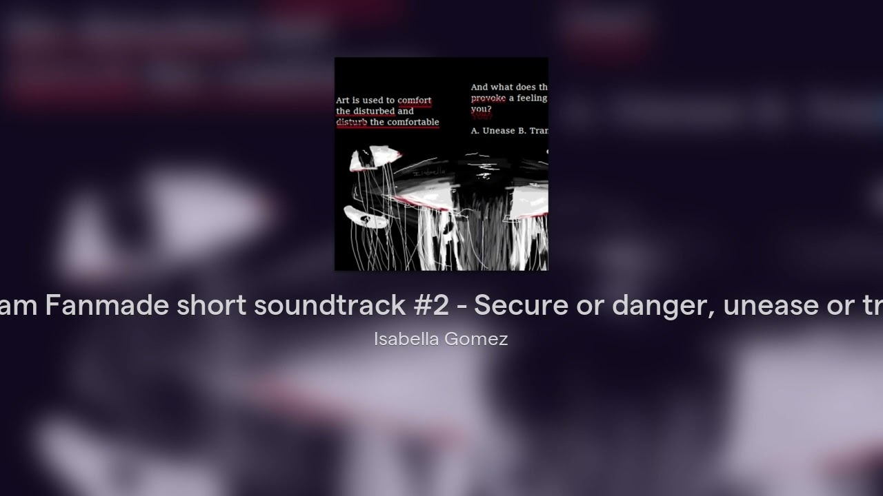 Daydream Fanmade short soundtrack #2 - Secure or danger, unease or tranquil?