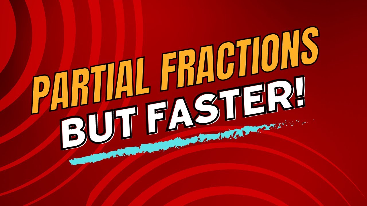 The Partial Fractions Cover Up!