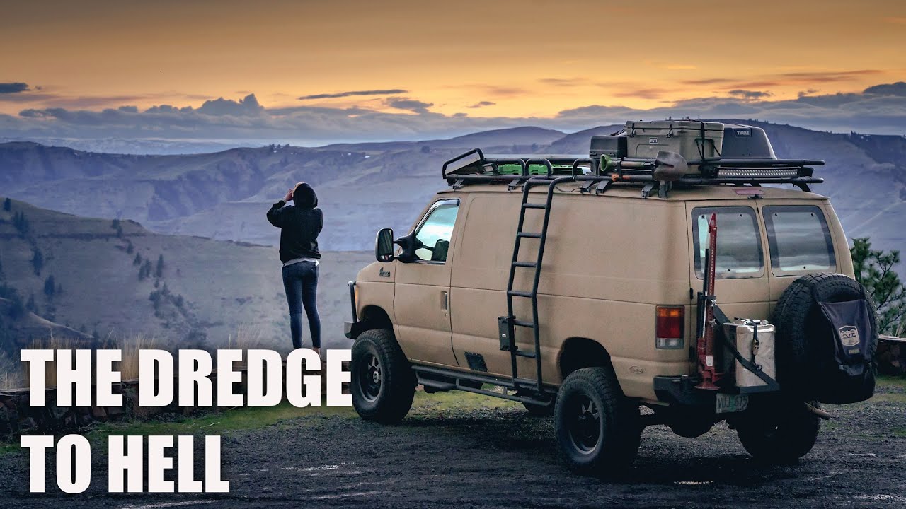 Camping and Van Life - The Dredge to Hell