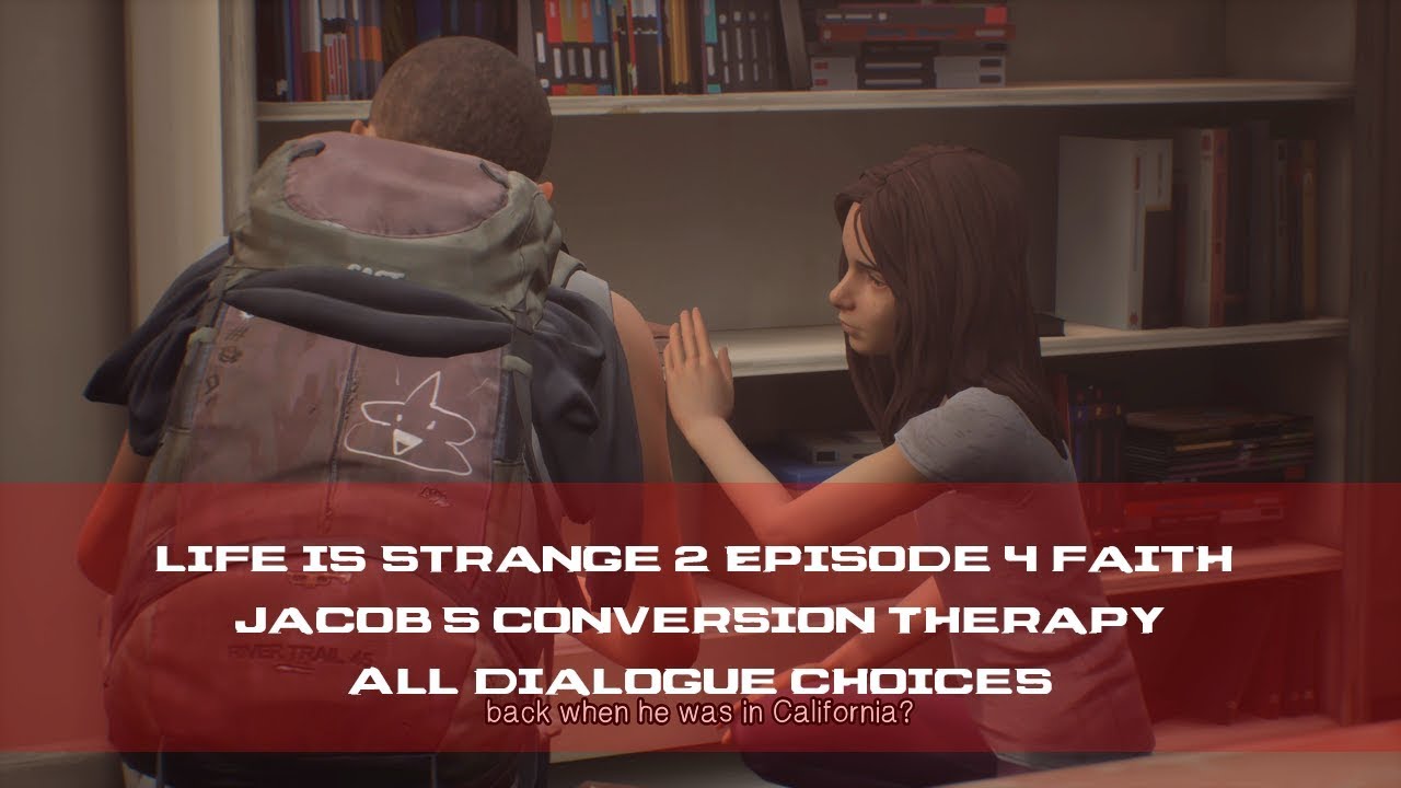 Life is Strange 2 Episode 4 Faith Jacob's Conversion Therapy All Dialogue Choices