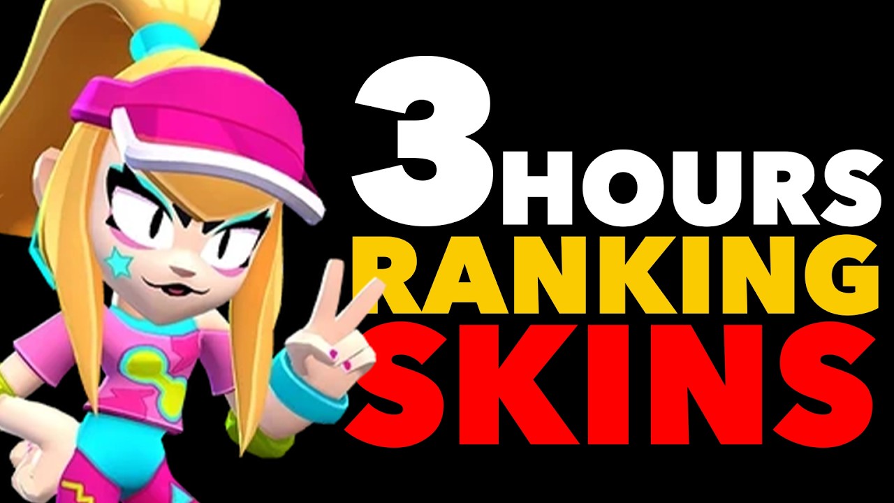 3 Hours Ranking Brawl Stars Skins to Fall Asleep To