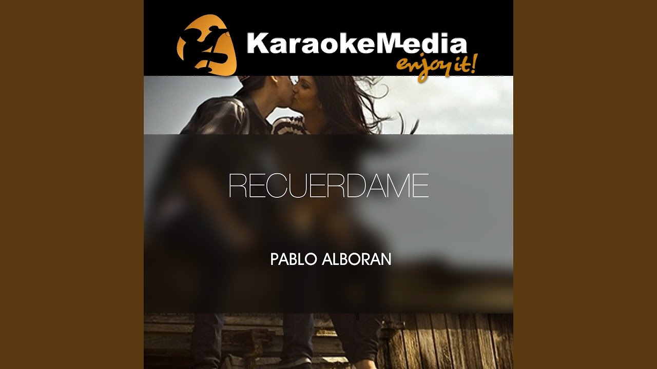 Recuerdame (Karaoke Version) (In The Style Of Pablo Alboran)