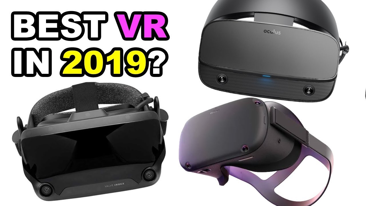 What is the Best VR in 2019? - Oculus Rift S vs HTC Vive vs Valve Index vs Oculus Quest...