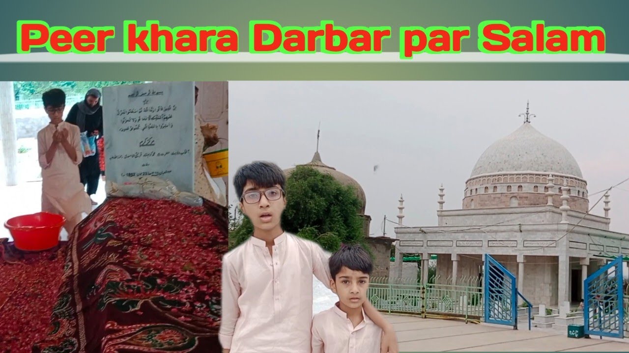 Peer khara Darbar par Salam | پیر کھارا دربار پر حاضری