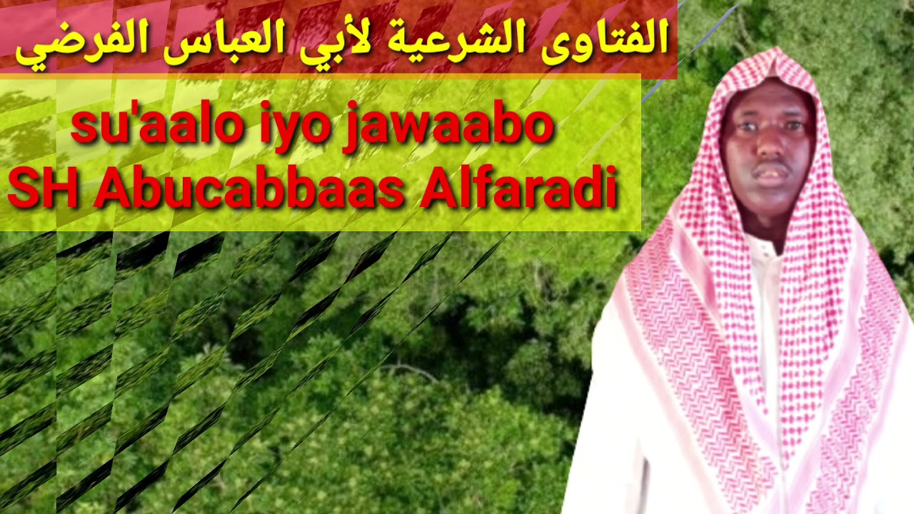 su'aalo iyo jawaabo SH Abucabbaas Alfaradi