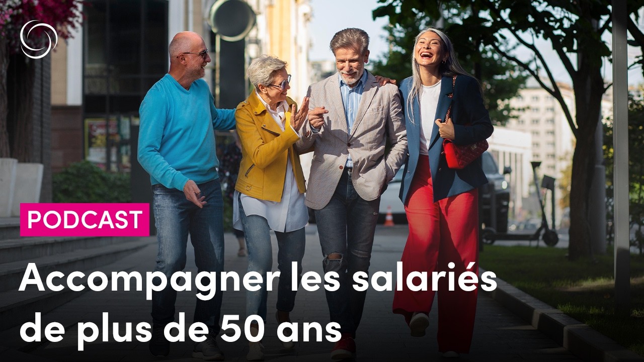 Seniors+ : pour accompagner efficacement les salariés de plus de 50 ans !