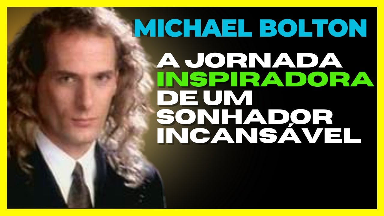 De lutas e paixões a incrível história de Michael Bolton que vai te emocionar!