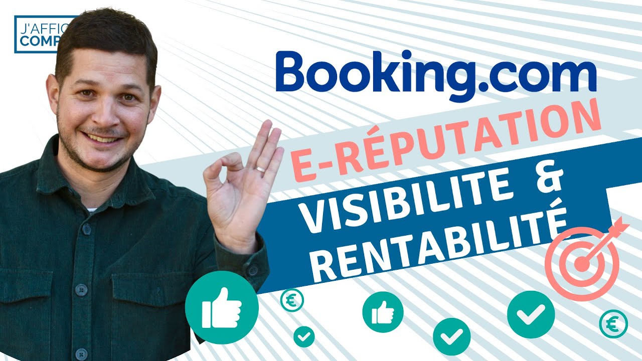E-Réputation sur Booking.com : un moyen efficace pour optimiser sa visibilité et sa rentabilité