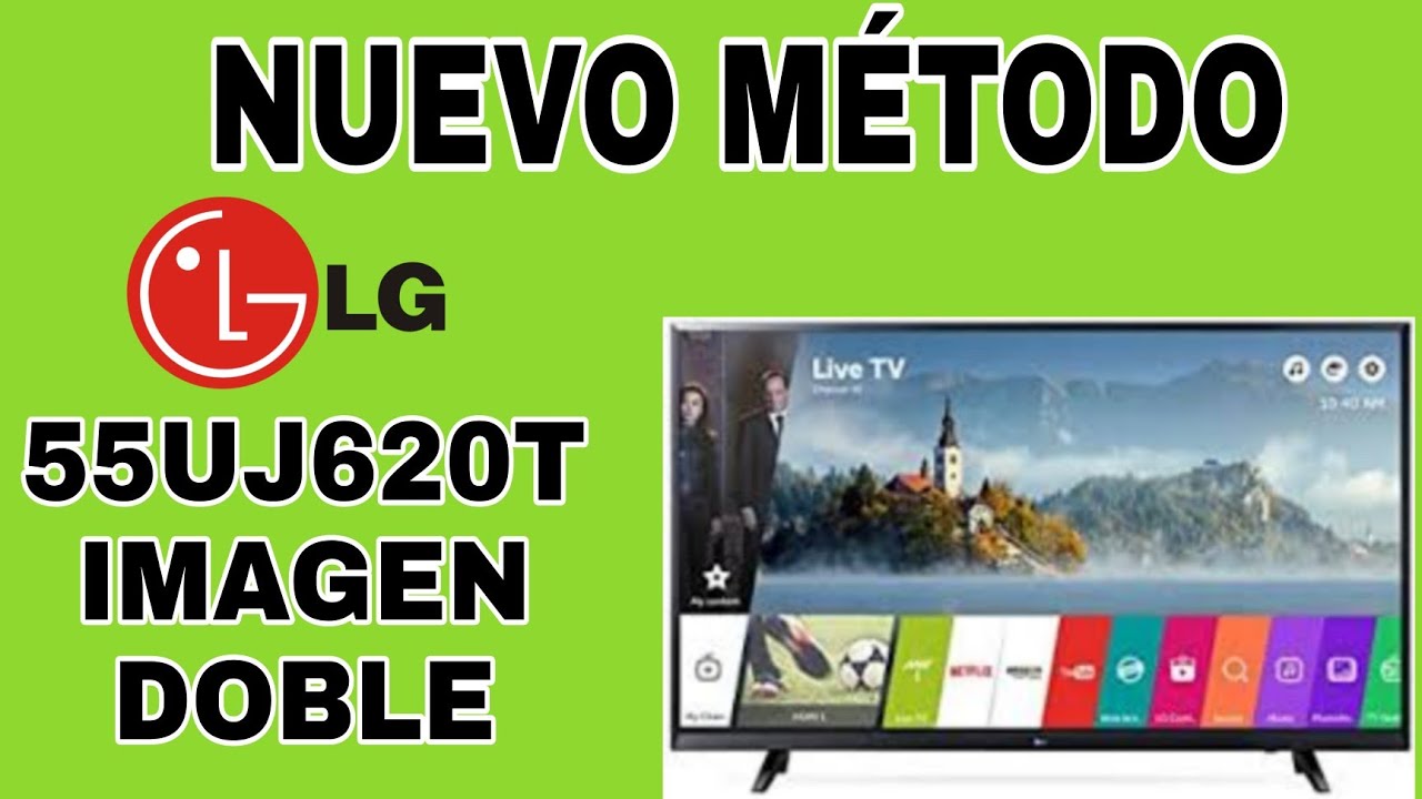 NUEVO MÉTODO LG 55UJ620T  REPARACIÓN IMAGEN DOBLE