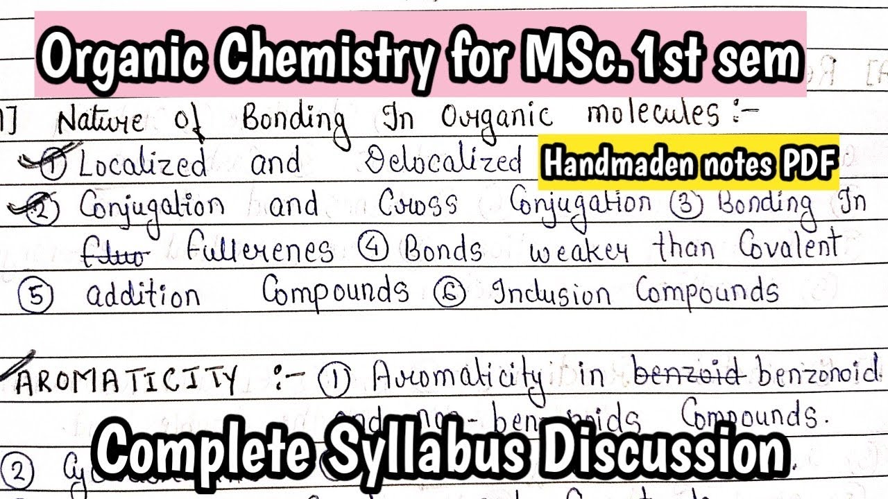 Organic Chemistry MSc.1st sem. Complete syllabus discussion| Handmade Notes in PDF form.