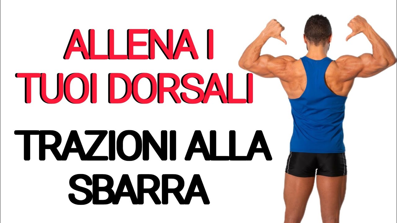 TRAZIONI ALLA SBARRA:FAI CRESCERE I TUOI DORSALI