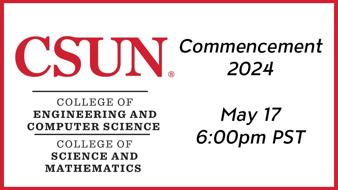 2024 CSUN Commencement: College of Engineering & Computer Science, and College of Science & Math