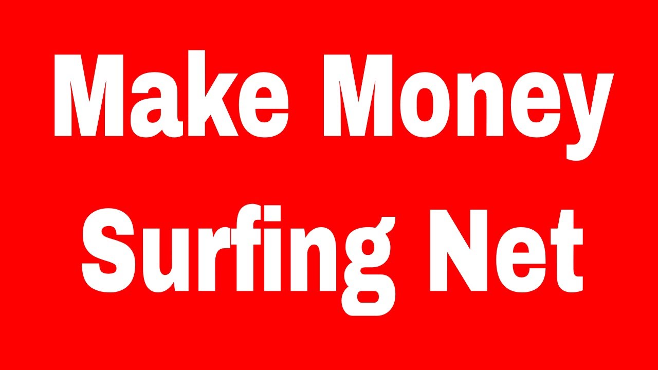 How To Make Money By Just Surfing The Web