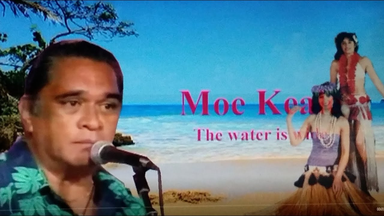Moe Keale...the water is wide