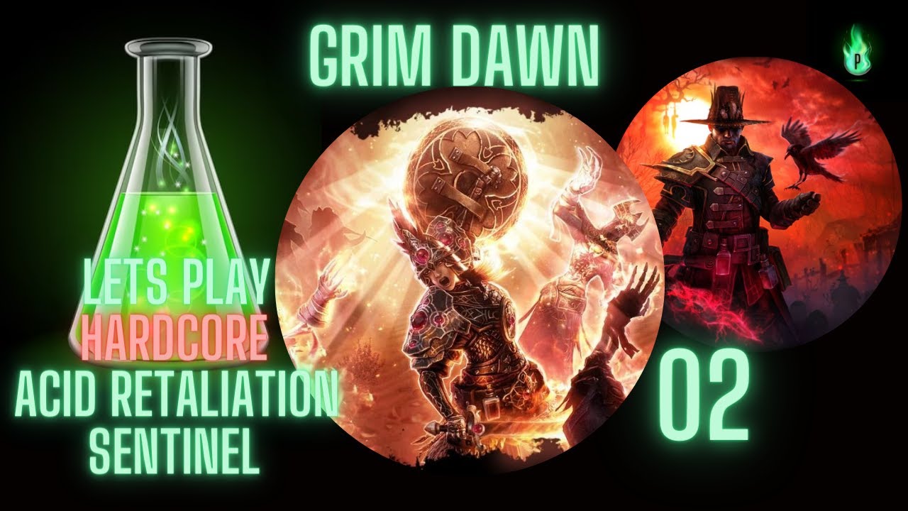 Grim Dawn - Acid Retaliation Sentinel - Episode 02