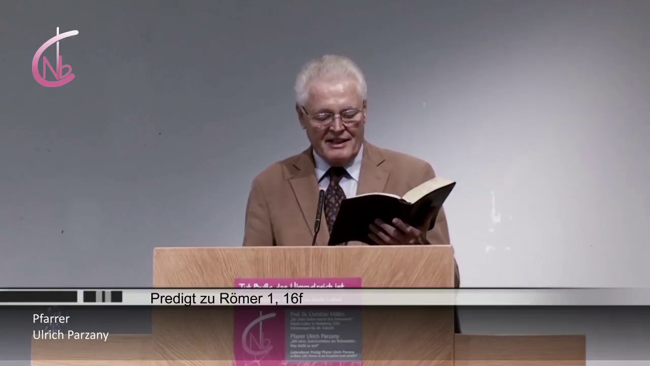 NbC-Pfalz: Profilkonferenz 21.10.2017 - Pfarrer Ulrich Parzany - Predigt zu Römer 1, 16f