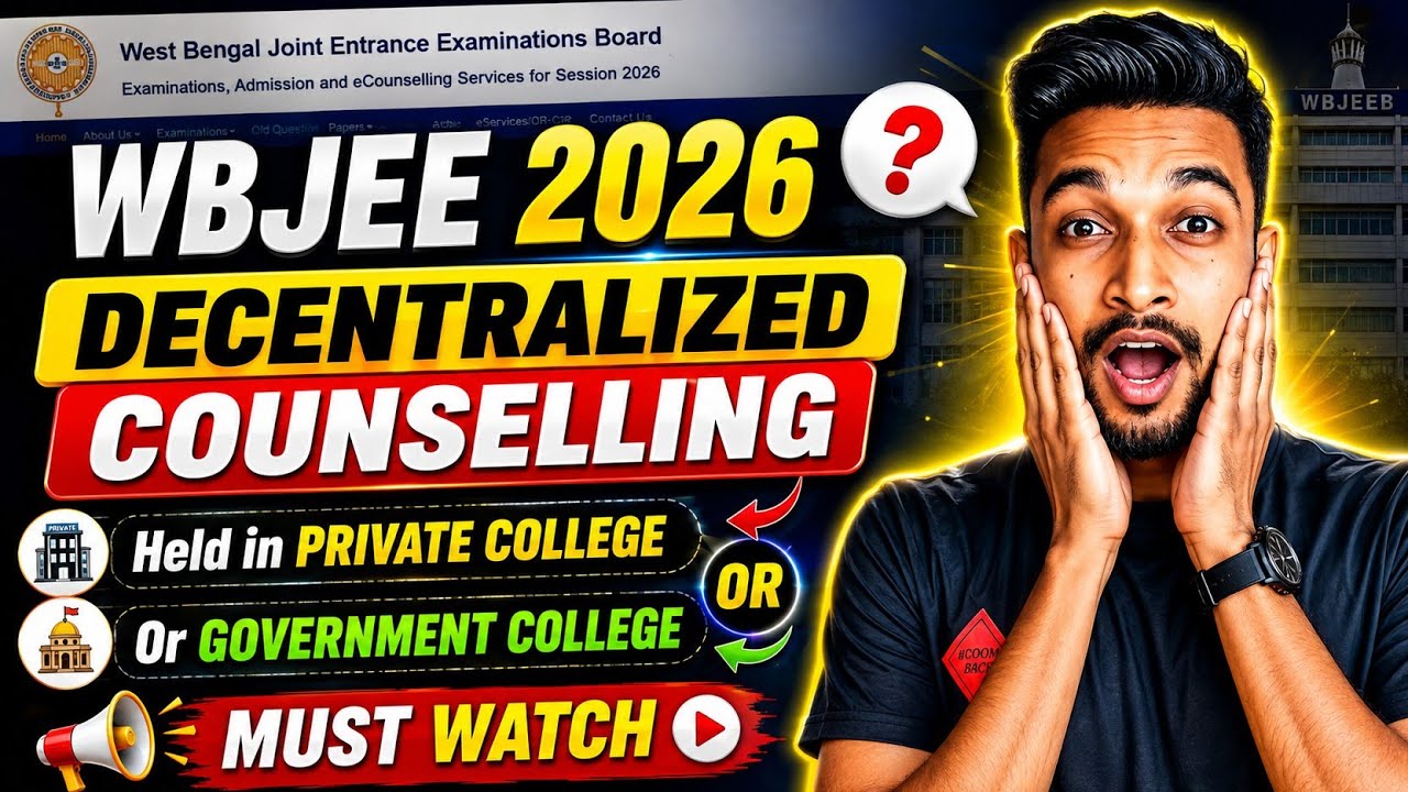 DECENTRALIZED COUNSELLING UPDATE| ALL QUERIES| MUST WATCH| WBJEE 2026