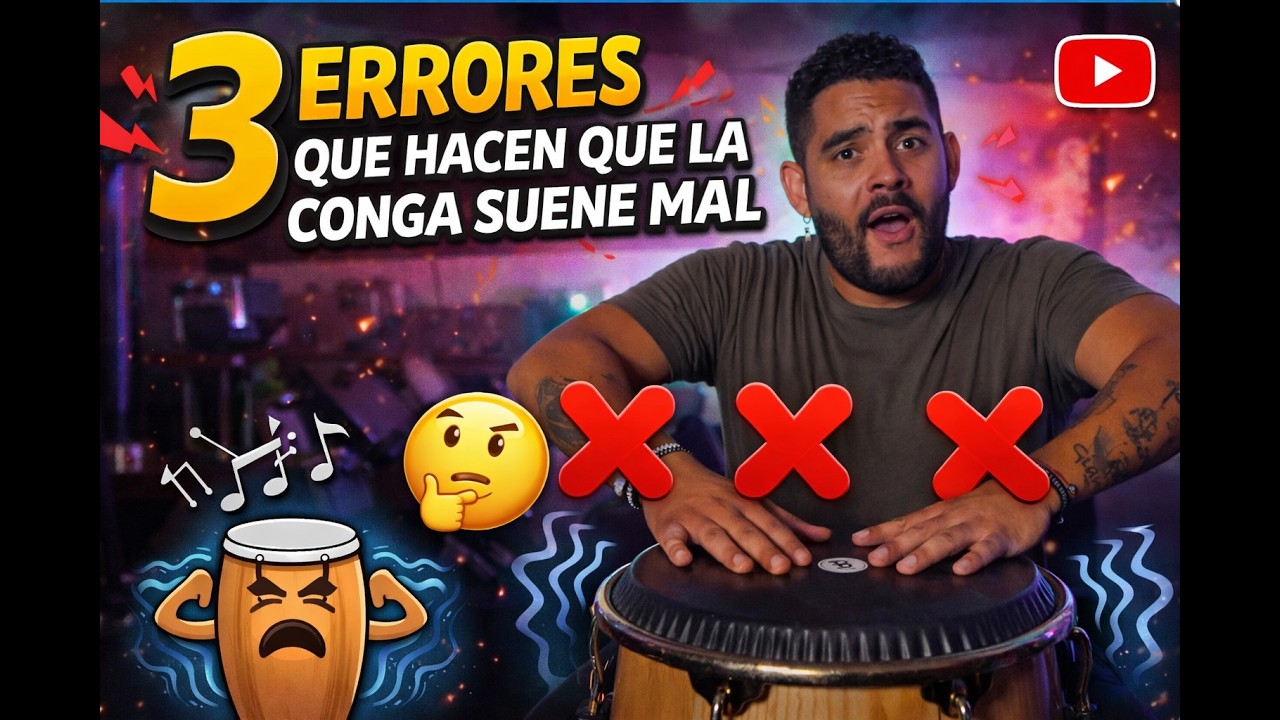 3 ERRORES QUE HACEN QUE TE SUENEN MAL LAS CONGAS (NO LO HAGAS)