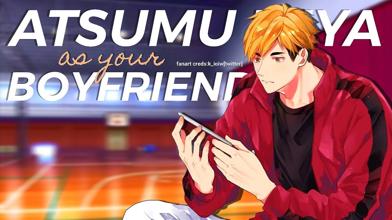Boyfriend Atsumu[Fake Sub]