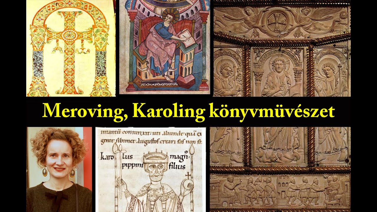 7.a Korai középkor - Meroving, Karoling könyvfestészet/müvészet (Dr. Rád Szilvia, müvészettörténész)