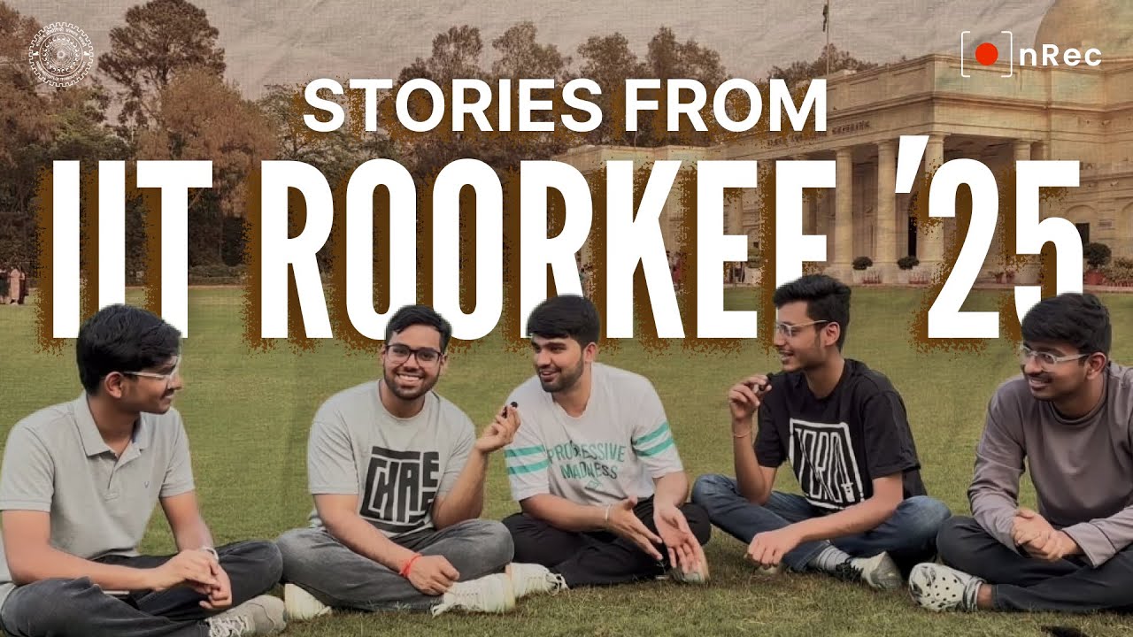 IIT Roorkee Life Recap: Class of 2025 | onRec