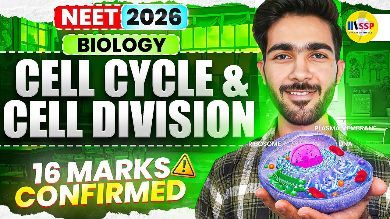 NEET 2026 BIOLOGY : CELL CYCLE & CELL DIVISION - Complete Chapter in One Video || Concepts+PYQs