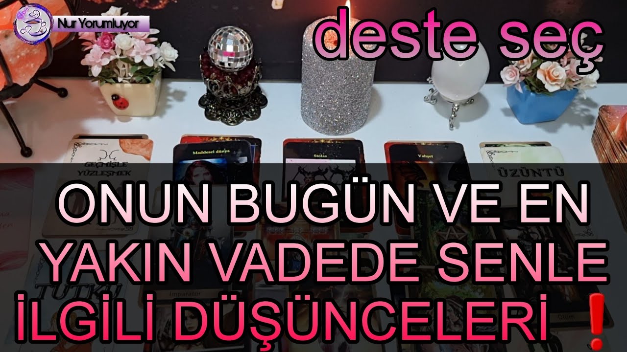 ONUN BU GÜN VE YAKIN VADEDE SENLE İLGİLİ DÜŞÜNCELERİ ❗❗#tarotfalı