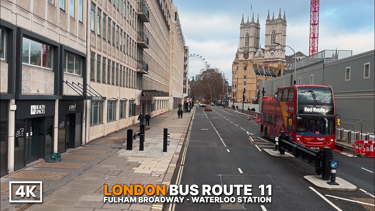 London Bus Ride Route 11 | Fulham to Waterloo | Big Ben & Westminster Abbey | Upper Deck POV 4K HDR