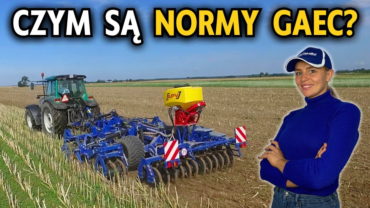 Normy GAEC – czy Twoje gospodarstwo jest gotowe na nowe zasady? #dotacjeunijne