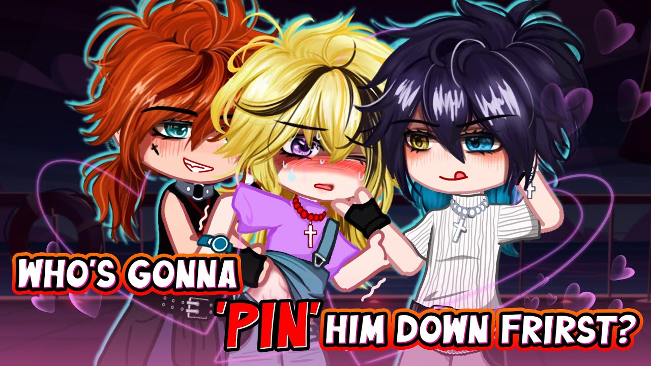 [🔥] Who's gonna 'pin' him down first? • BL/Gay GCMM ⚠️15+? [ Moon Gacha ]