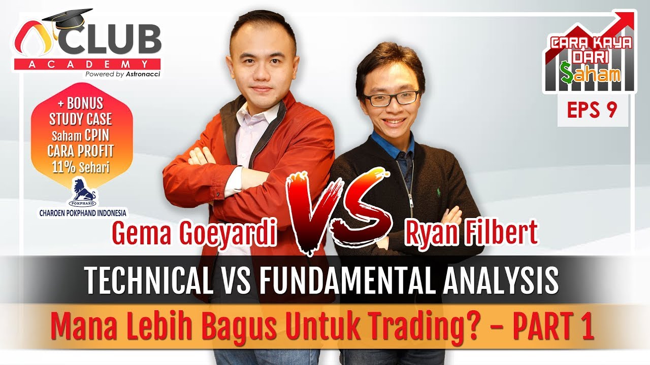 FUNDAMENTAL VS TECHNICAL ANALYSIS Mana Lebih Bagus Untuk Trading? | CARA KAYA DARI SAHAM EPS 9.1