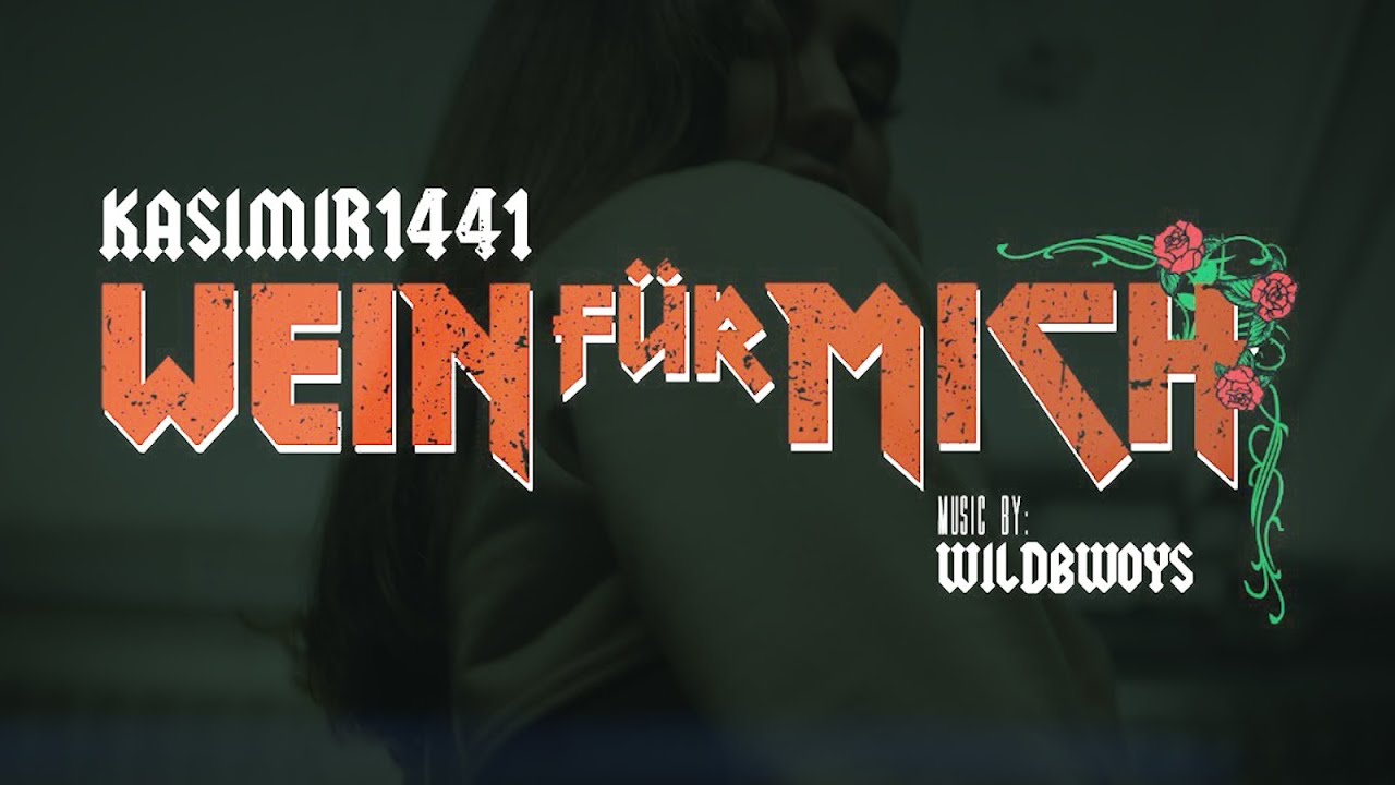 KASIMIR1441  - WEIN FÜR MICH [Official Video]