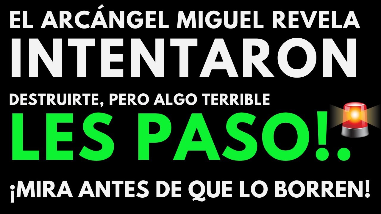 EL ARCÁNGEL MIGUEL REVELA INTENTARON DESTRUIRTE, PERO ALGO TERRIBLE LES PASÓ...