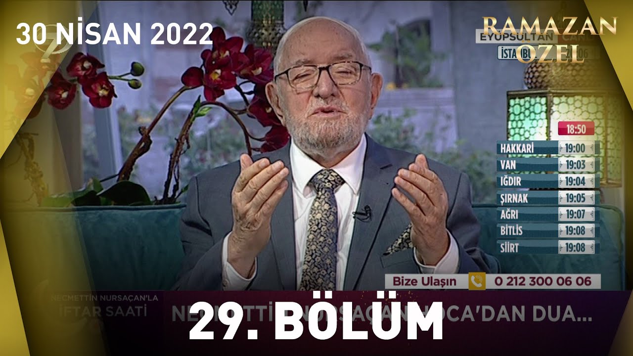 Necmettin Nursa&ccedil;an'la İftar Saati - 30 Nisan 2022
