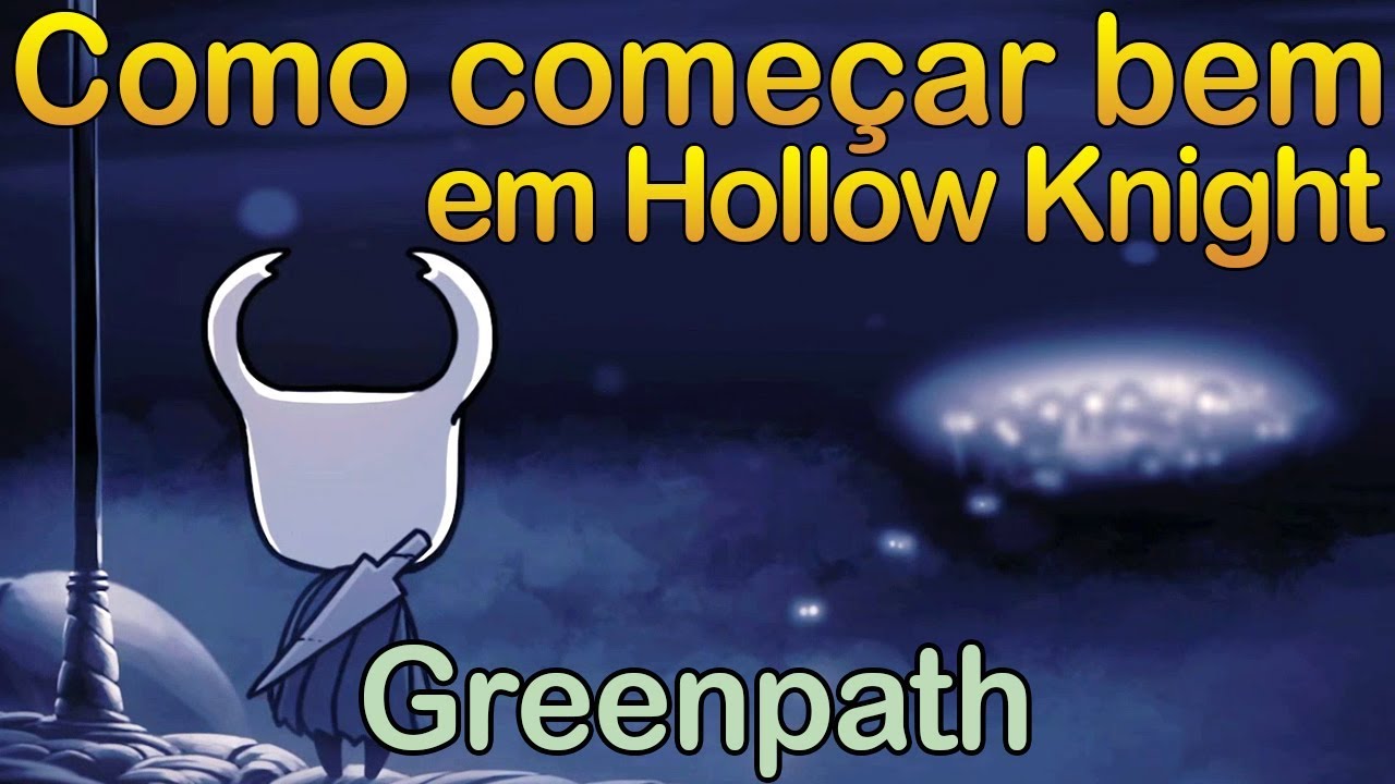 Como começar bem em Hollow Knight - Parte 2