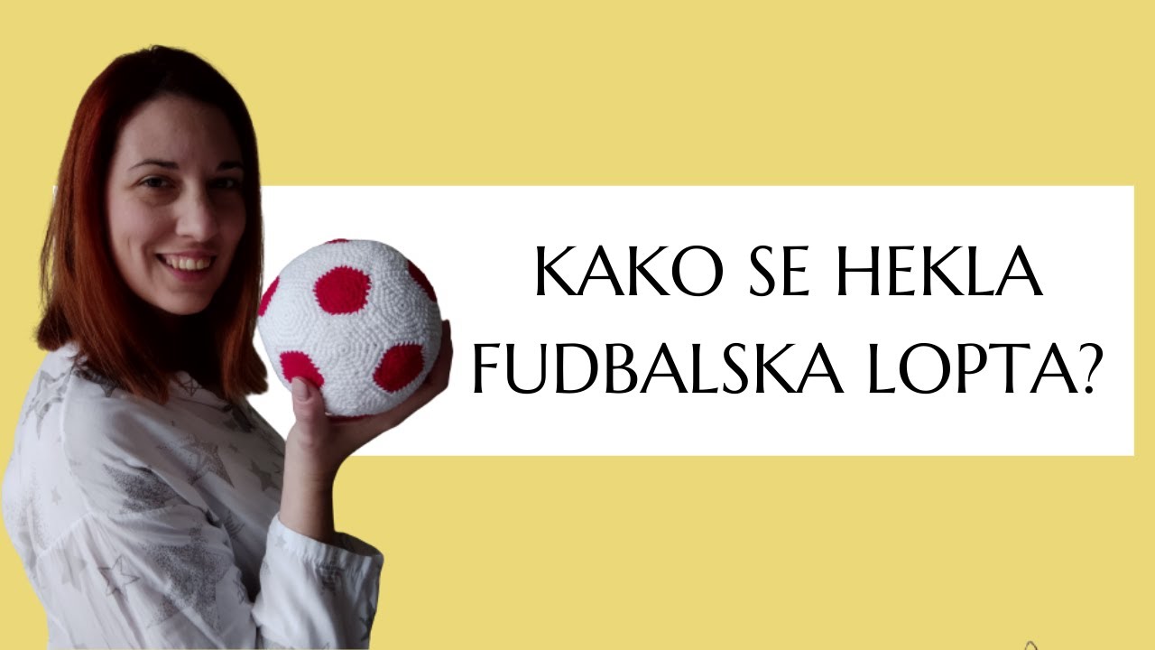 Kako se hekla fudbalska lopta?