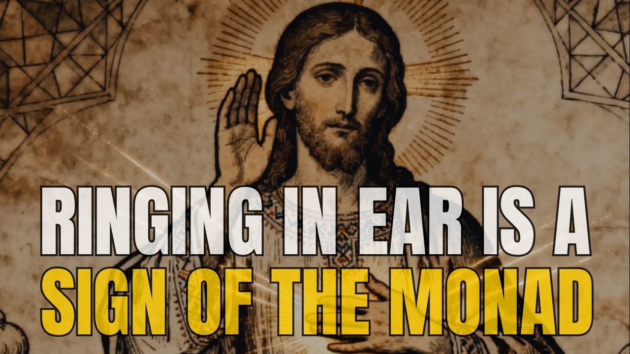 Jesus Taught Why Chosen Ones Have Ringing Ears -- It's The Frequency Of The Monad