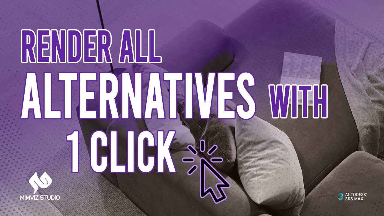 3Dsmax - Scene State | Render All Alternatives with 1 Click