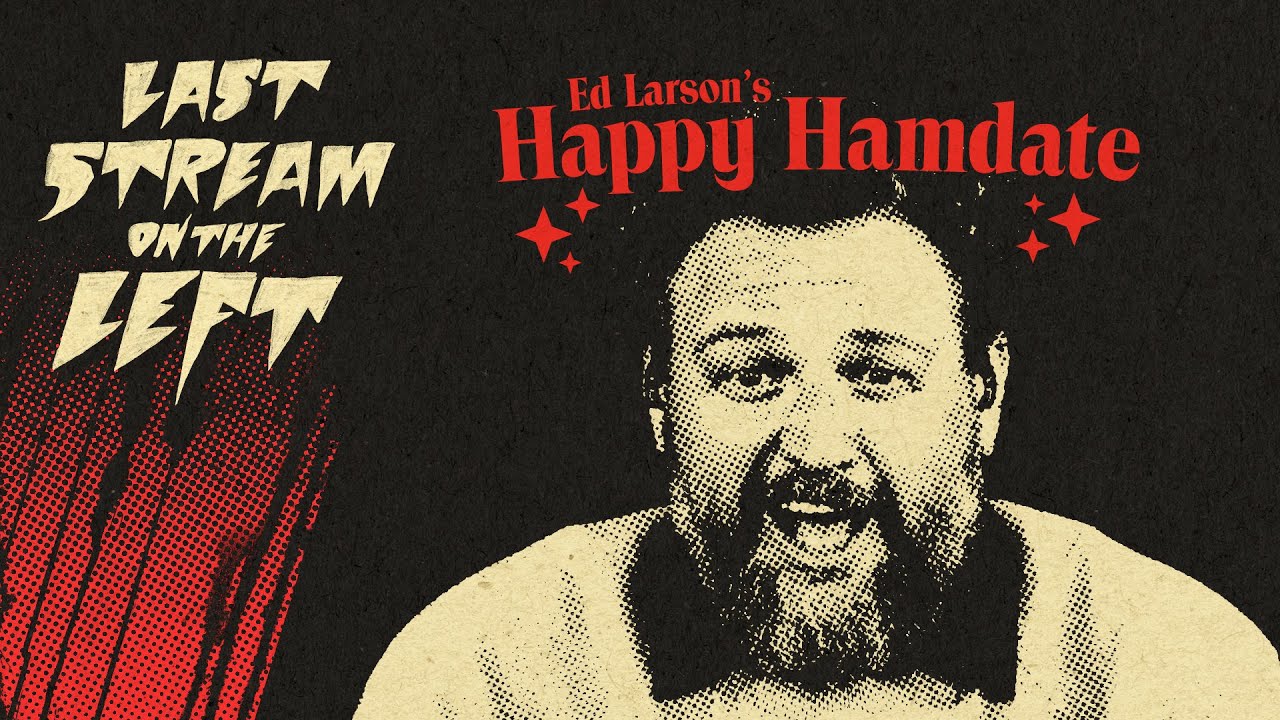 Ed Larson's HAPPY HAMDATE /// Last Stream on The Left /// January 13th, 2026