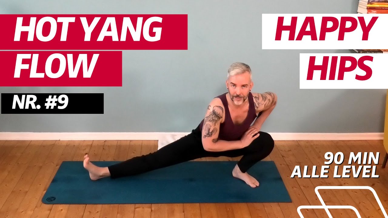 ⏰ 90:00 Minuten | Hot Yang Flow | Happy Hips | Hüftöffner Yoga | Alle Level