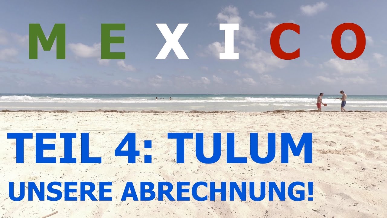 Mexico Teil 4: Tulum Beach, Coba & Tornados ;-)