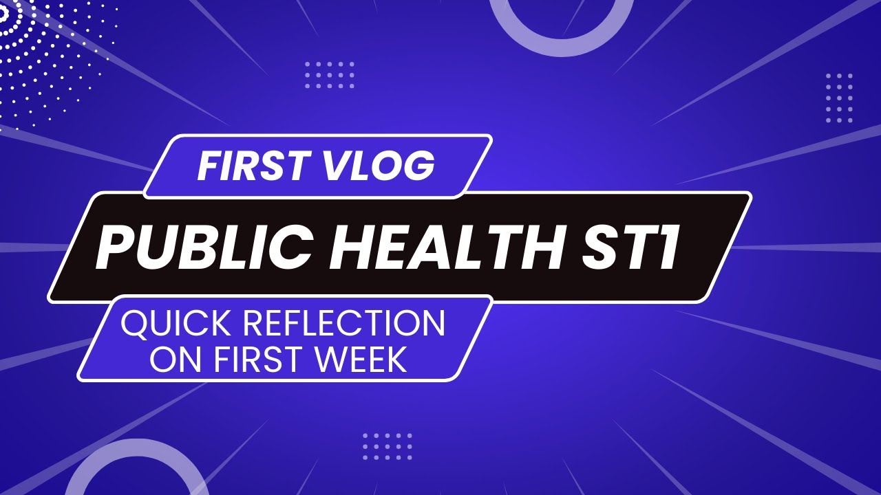 Public Health ST1 Week 1 Reflection