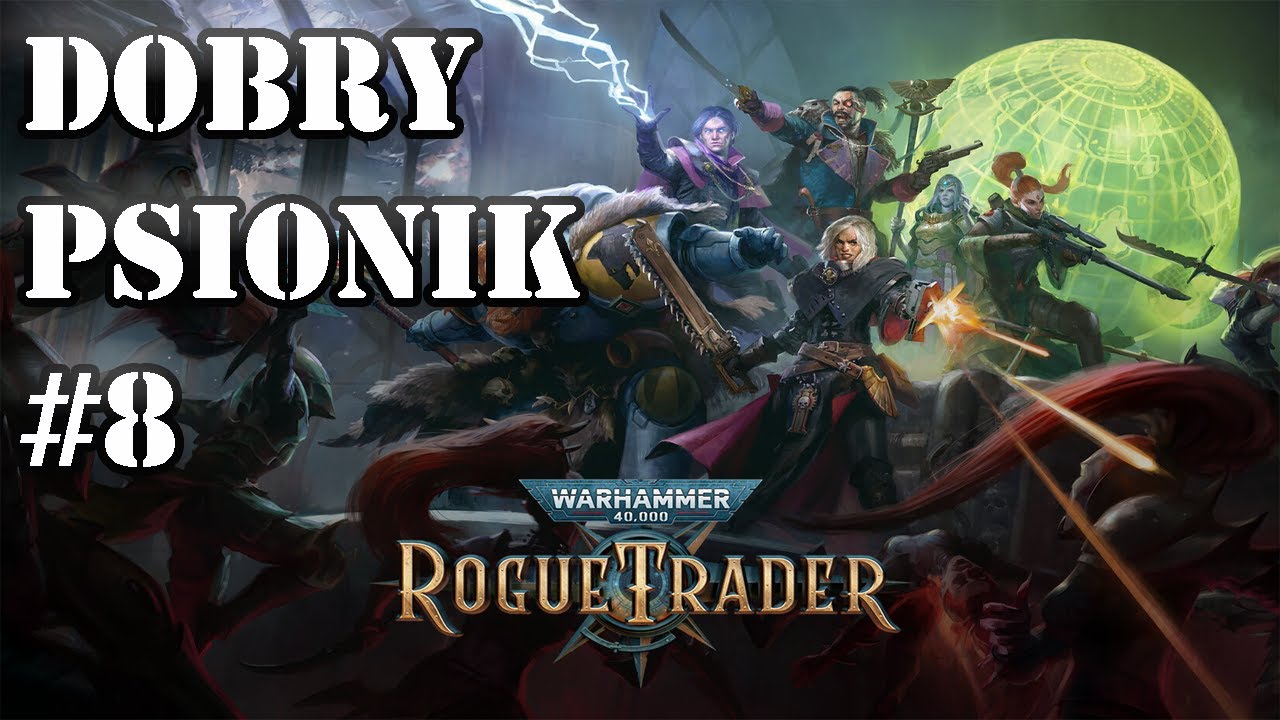 [Warhammer 40.000 PL] Zagrajmy w Rogue Trader #8 [RPG turowe]