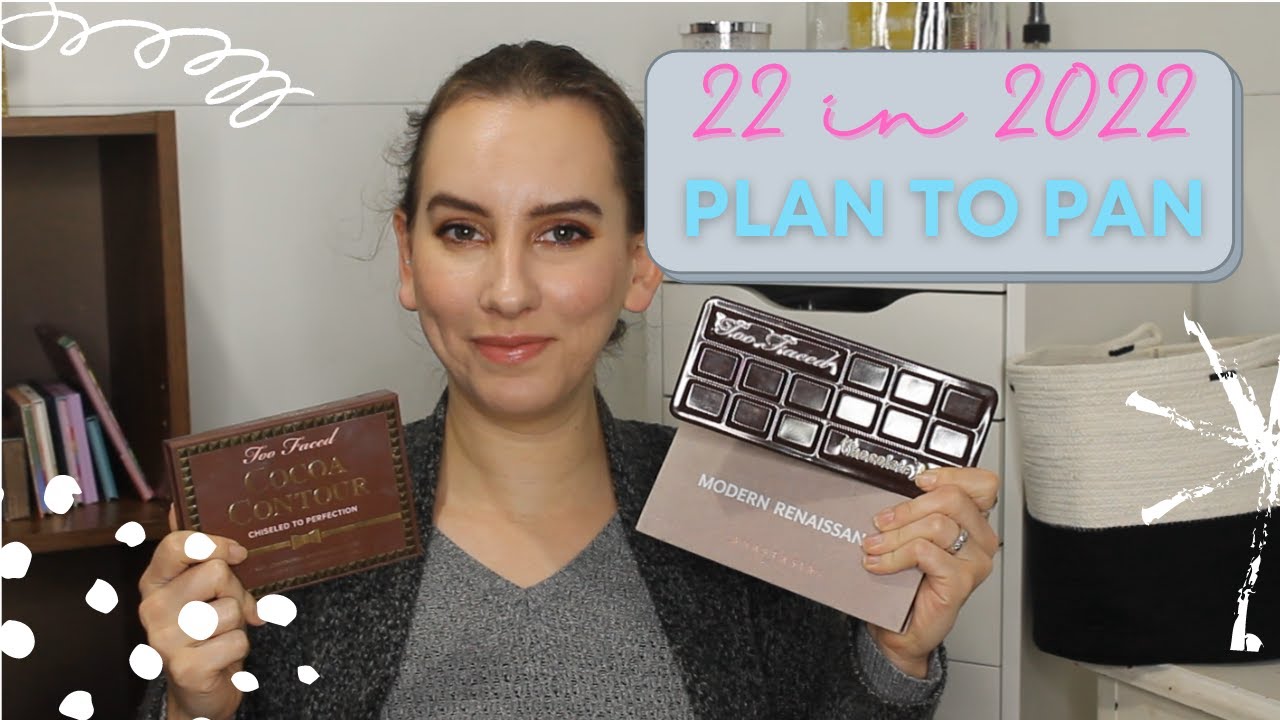 Makeup I Want to Pan | 22 in 2022