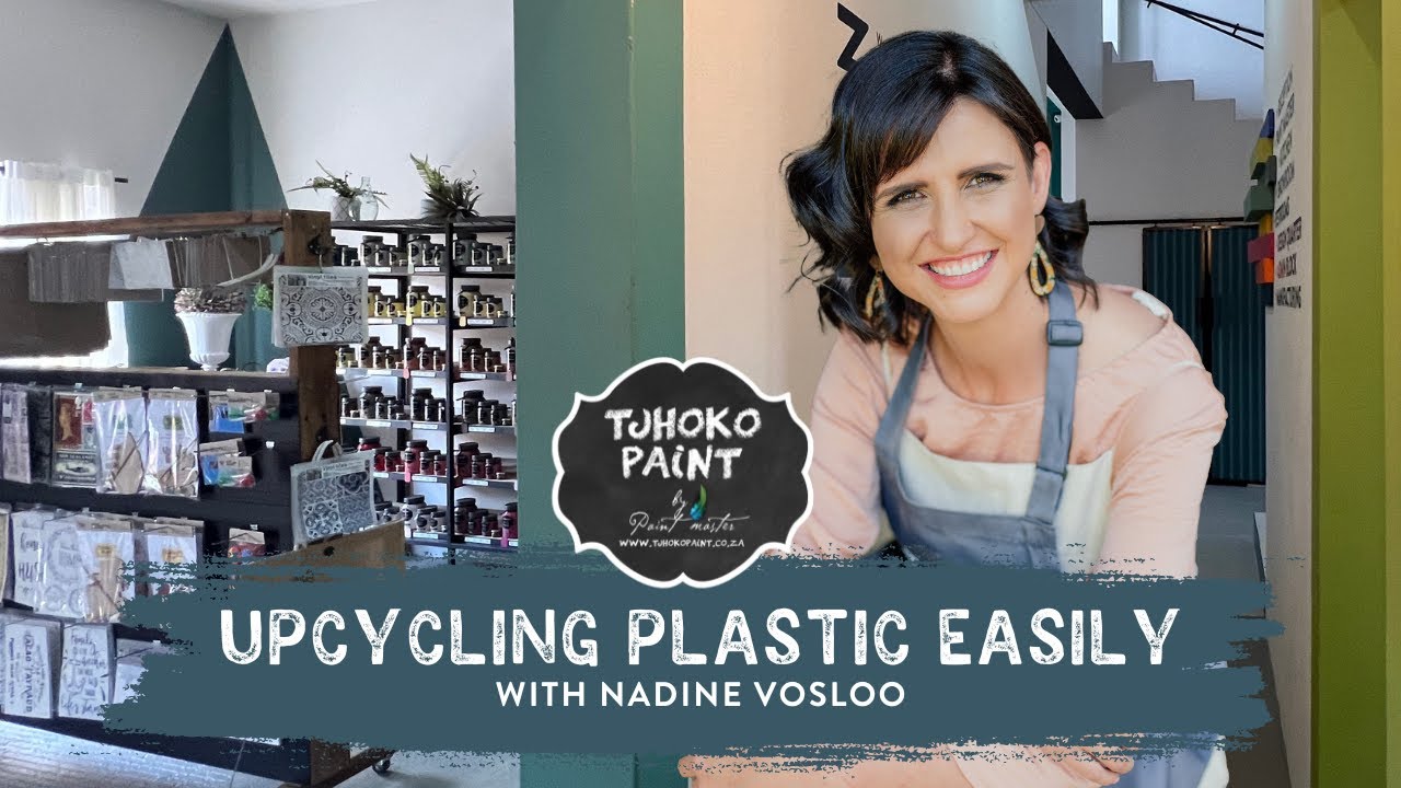 Upcycling Plastic easily and beautifully with Tjhoko Paint and Nadine Vosloo