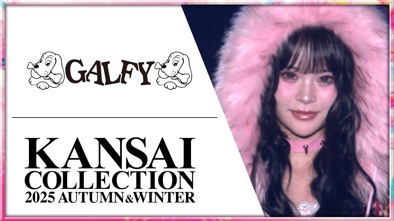 GALFY　｜　KANSAI COLLECTION 2025 AUTUMN&WINTER