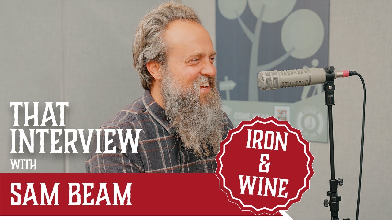 That Interview with Iron & Wine | Sam Beam
