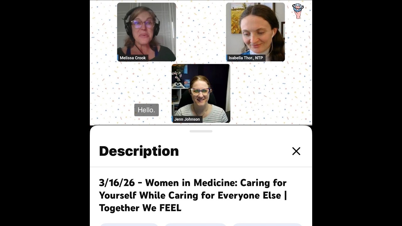 3/16/26 - Women in Medicine: Caring for Yourself While Caring for Everyone Else | Together We FEEL 📱