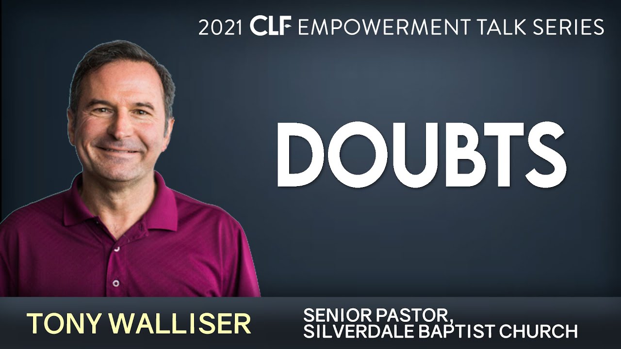 (2021 CLF Empowerment Talk Series) Tony Walliser - Doubts