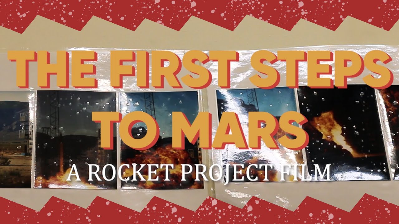 The First Steps To Mars - A Rocket Project Film